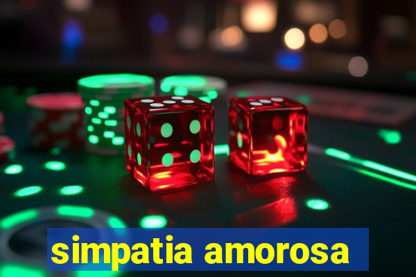 simpatia amorosa